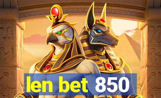 len bet 850